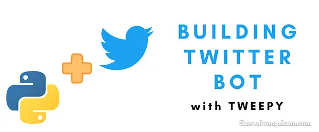 逐步教你如何使用Tweepy开发Twitter bot-国外网赚博客